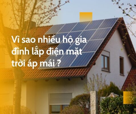 Vì sao nhiều hộ gia đình lắp điện mặt trời áp mái