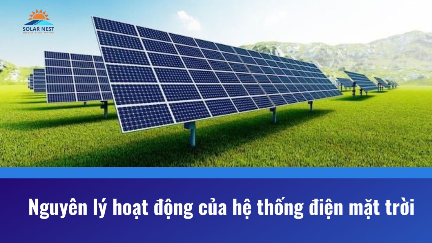 Nguyên lý hoạt động của hệ thống điện mặt trời