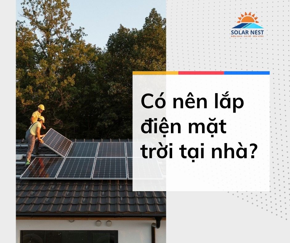 có nên lắp điện mặt trời tại nhà