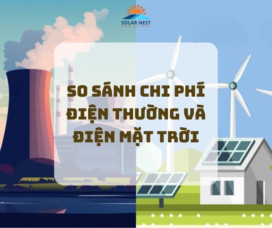 so sánh chi phí điện thường và chi phí điện mặt trời